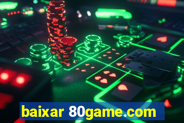 baixar 80game.com